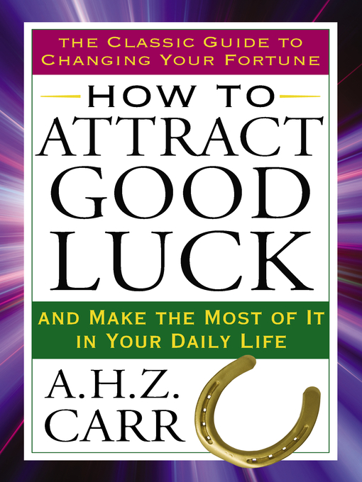 Title details for How to Attract Good Luck by A.H.Z. Carr - Available